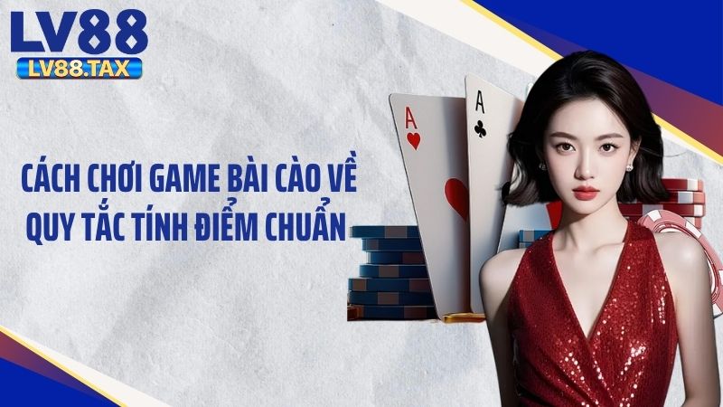 Cách chơi game bài cào về quy tắc tính điểm chuẩn