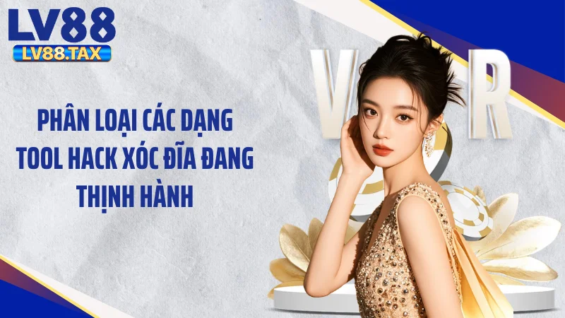 Phân loại các dạng tool hack xóc đĩa đang thịnh hành