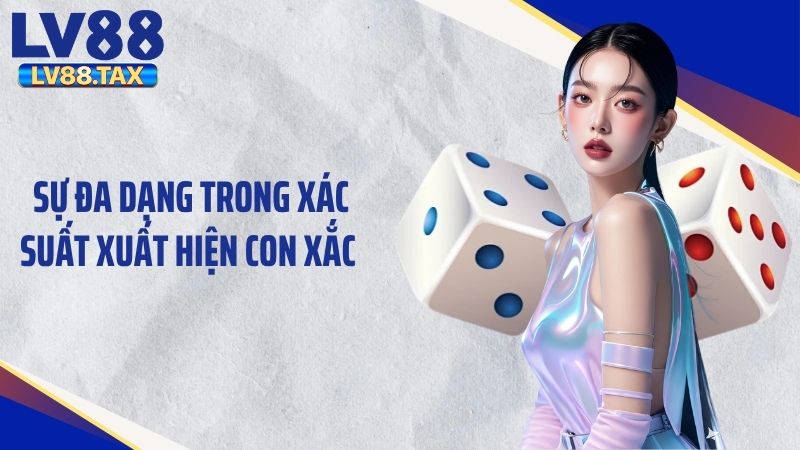 Sự đa dạng trong xác suất xuất hiện con xắc 