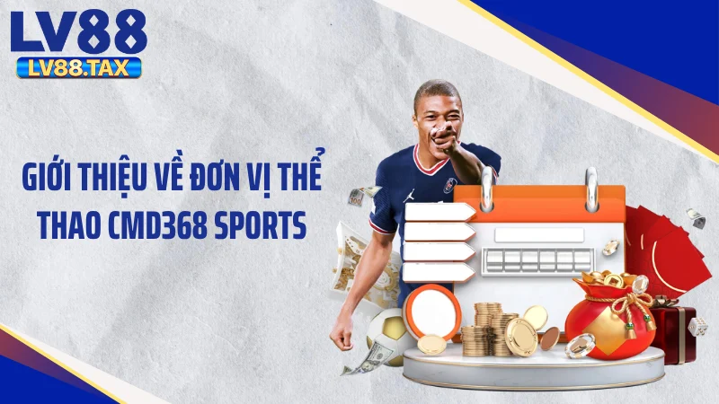 CMD368 Sports - Phá Vỡ Mọi Giới Hạn Cược Tại LV88 2 Giới thiệu về đơn vị thể thao CMD368 Sports